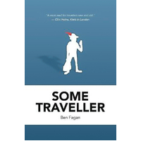 Some Traveller Ben Fagan Paperback Book