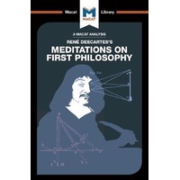 Meditations on First Philosophy: The Macat Library Book