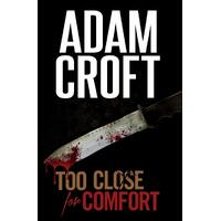 Too Close for Comfort: Knight & Culverhouse -Adam Croft Fiction Book