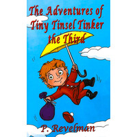 The Adventures of Tiny Tinsel Tinker the Third - Children's Book
