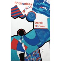 Frictionless Motion - Derek Dohren