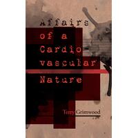 Affairs of a Cardiovascular Nature - Terry Grimwood