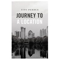 Journey to a Location - Tito Perdue