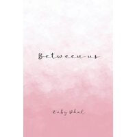 Between Us - Ruby Dhal
