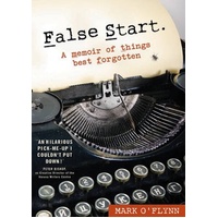 False Start: A Memoir of Things Best Forgotten -Mark O'Flynn Novel Book