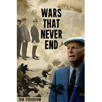 Wars That Never End Ian Ferguson Paperback Book