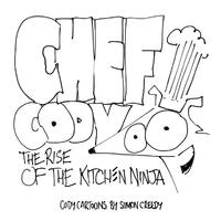 CHEF CODY - THE RISE OF THE KITCHEN NINJA: A poor talented dog works hard to become an amazing chef  - Simon Creedy