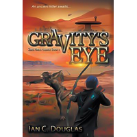 Gravity's Eye: Book 2: Zeke Hailey Series Ian C. Douglas Paperback Book