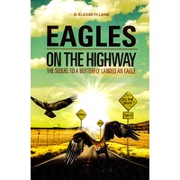 Eagles on the Highway: The Sequel to a Butterfly Landed An Eagle Paperback