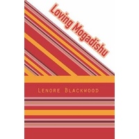 Loving Mogadishu -Lenore Blackwood Fiction Book