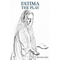 Fatima the Play Beverley Cains Hardcover Book