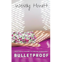 Bulletproof Wendy Howitt Paperback Book
