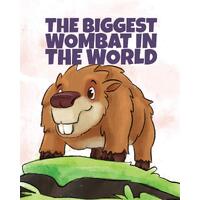 The Biggest Wombat in the World - Anna DAlessandro