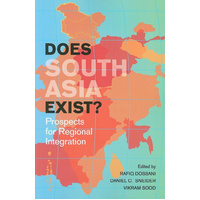 Does South Asia Exist?: Prospects for Regional Integration Book