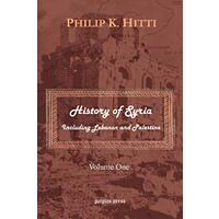 History of Syria Including Lebanon and Palestine: Volume 1 - History Book
