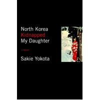 North Korea Kidnapped My Daughter -Sakie Yokota Book