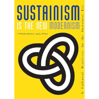 Sustainism Is the New Modernism: A Cultural Manifesto for the Sustainist Era