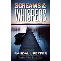 Screams & Whispers: Cape Islands Novels Randall Peffer Paperback Book