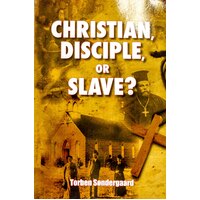 Christian, Disciple, or Slave? - Paperback Book