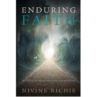Enduring Faith - An 8-Week Devotional Study of the Book of Hebrews - Nivine Richie