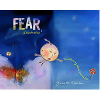 Fear, Illustrated: Transforming What Scares Us Julie M. Elman Hardcover Book