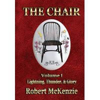 The Chair: Volume I: Lightning, Thunder, & Glory - Robert McKenzie