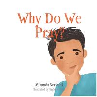 Why Do We Pray? - Miranda Nerland