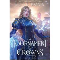 A Tournament of Crowns  - Elise Kova