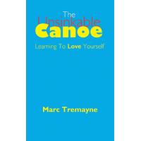 The Unsinkable Canoe - Marc Tremayne