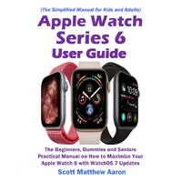 Apple Watch Series 6 User Guide - Scott Matthew Aaron
