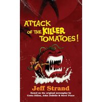 Attack of the Killer Tomatoes: The Novelization - Jeff Strand