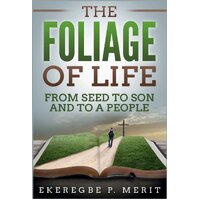 The Foliage of Life: From Seed to Son and to a People