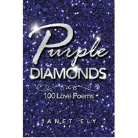 Purple Diamonds: 100 Love Poems -Janet Ely General Book