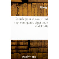 L'Oracle Pour Et Contre Mil Sept Cent Quatre-Vingt-Onze [French]: Philosophie