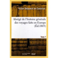Abrege de L'Histoire Generale Des Voyages Faits En Europe(Ed. 1803) Paperback