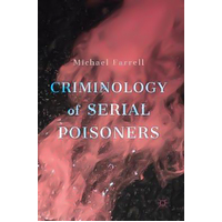Criminology of Serial Poisoners Michael Farrell Hardcover Book