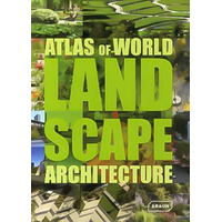 Atlas of World Landscape Architecture Hardcover Book