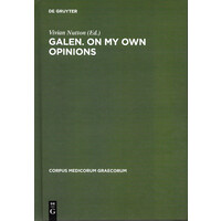 Galen. On My Own Opinions -Corpus Medicorum Graecorum - History Book