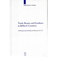 Truth, Beauty, and Goodness in Biblical Narratives: 395 - Religion Book