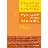 Pulp and Paper Chemistry and Technology, Volume 4, Paper Products Physics and Technology Book