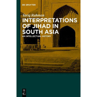 Interpretations of Jihad in South Asia -An Intellectual History - Religion Book