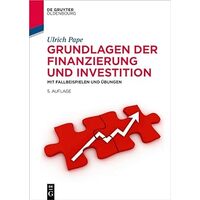 Grundlagen der Finanzierung und Investition: Mit Fallbeispielen Und bungen - Ulrich Pape