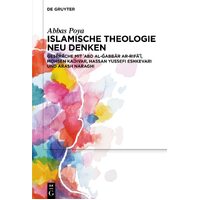 Islamische Theologie neu denken: Gesprche Mit abd Al-abbr Ar-Rif, Mohsen Kadivar, Hassan Yussefi Eshkevari Und Arash Naraghi - Abbas Poya