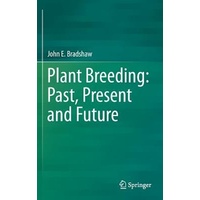 Plant Breeding: Past, Present and Future -John E. Bradshaw Book