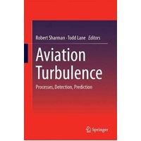 Aviation Turbulence: Processes, Detection, Prediction: 2016 Book