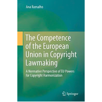 The Competence of the European Union in Copyright Lawmaking Hardcover Book