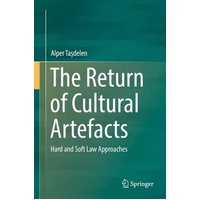 The Return of Cultural Artefacts: Hard and Soft Law Approaches Book