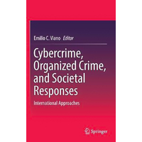 Cybercrime, Organized Crime, and Societal Responses Hardcover Book