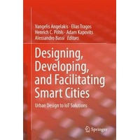 Designing, Developing, and Facilitating Smart Cities Book