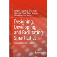 Designing, Developing, and Facilitating Smart Cities Book